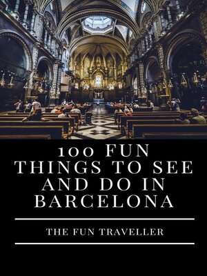 cover image of 100 Fun Things to See and Do in Barcelona